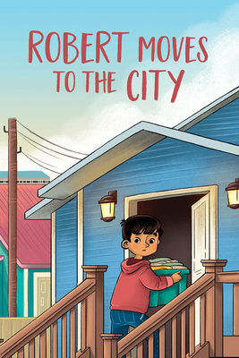Robert Moves to the City: English Edition (Nunavummi Reading Series|Social Emotional Learning|TJ and Friends)