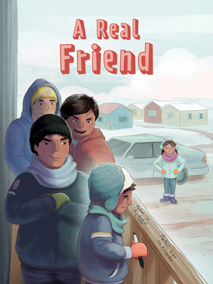 A Real Friend: English Edition (Nunavummi Reading Series|Social Emotional Learning)