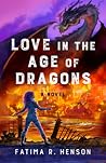 Love in the Age of Dragons by Fatima Henson