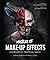 Masters of Make-Up Effects: A Century of Practical Magic (Hollywood Monsters)