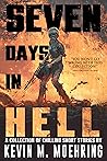 7 Days In Hell: A Collection of Chilling Short Stories