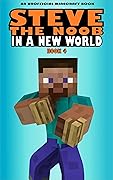 Steve the Noob in a New World: Book 4 (Steve the Noob in a New World (Saga 2))