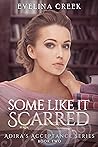Some Like it Scarred (Adira's Acceptance, #2) Some Like it Scarred (Adira's Acceptance, #2)