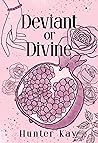 Deviant or Divine by Hunter Kay