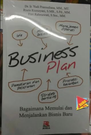 Bussiness Plan : Bagaimana Memulai dan Menjalankan Bisnis Baru