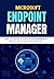 MICROSOFT ENDPOINT MANAGER ...