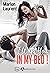I Want You in my Bed ! (French Edition)