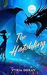 The Hatchling by Vyria Durav