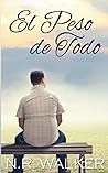 El Peso de Todo by N.R. Walker