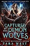 Captured by Her Demon Wolves by Tara West