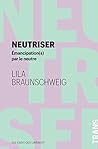 Neutriser: Emancipation(s) par le neutre