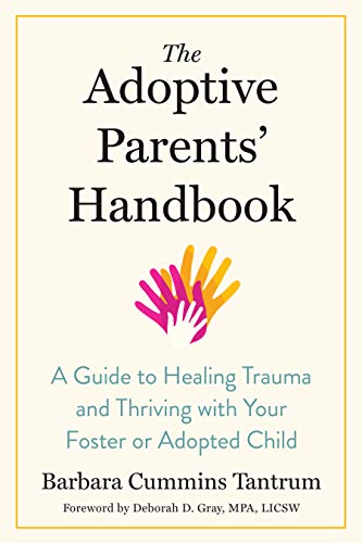 The Adoptive Parents' Handbook: A Guide to Healing Trauma and Thriving with Your Foster or Adopted Child (Kindle Edition)