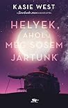 Helyek, ahol még sosem jártunk by Kasie West