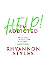 Help I'm Addicted: A Trans Girls Self-Discovery & Recovery Help I'm Addicted: A Trans Girls Self-Discovery & Recovery