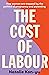 The Cost of Labour: How we are all trapped by the politics of pregnancy and parenting