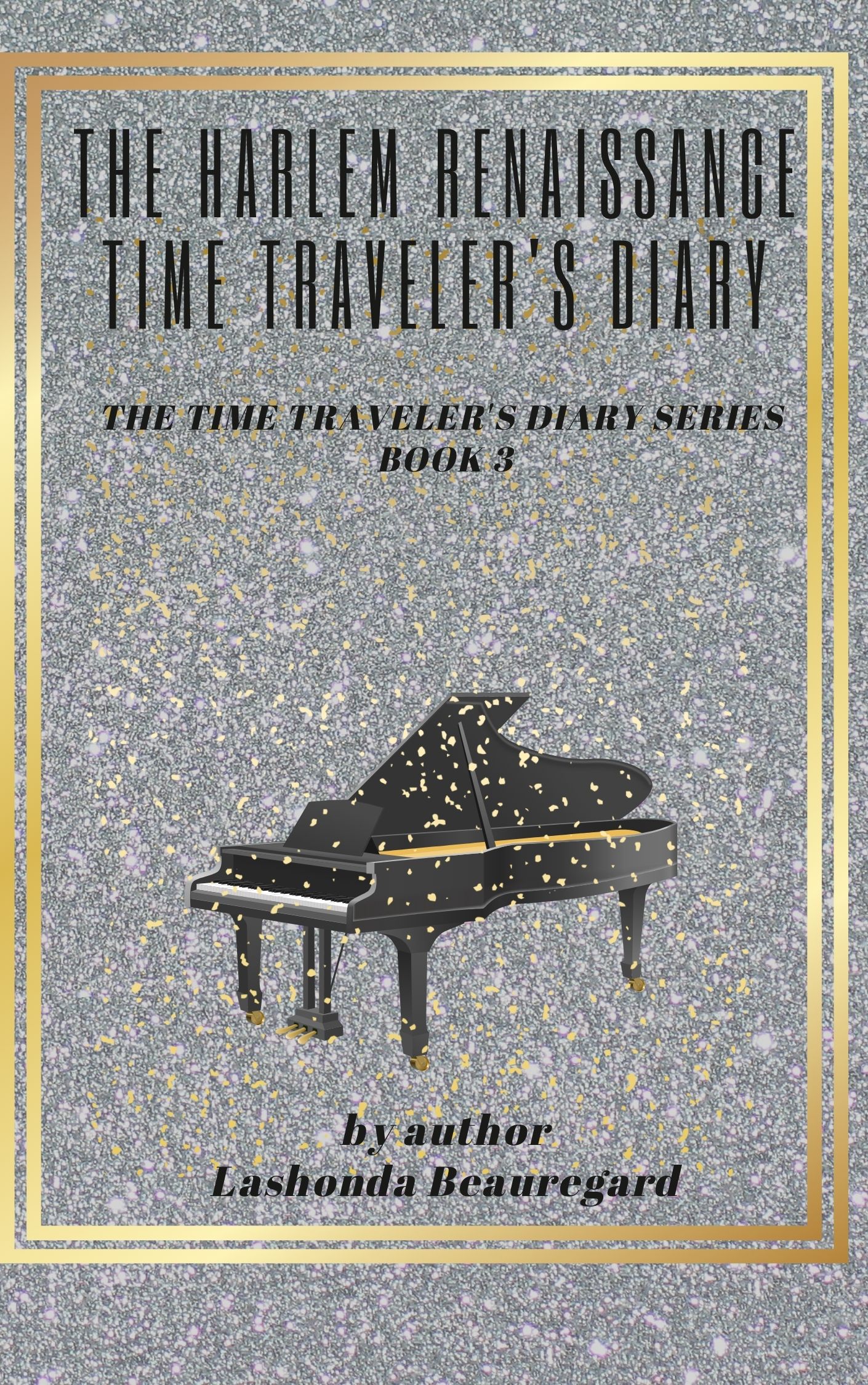 The Harlem Renaissance Time Traveler's Diary (The Time Traveler's Diary Series) Book 3