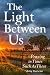 The Light Between Us: Prayi...