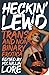 Heckin' Lewd: Trans and Nonbinary Erotica