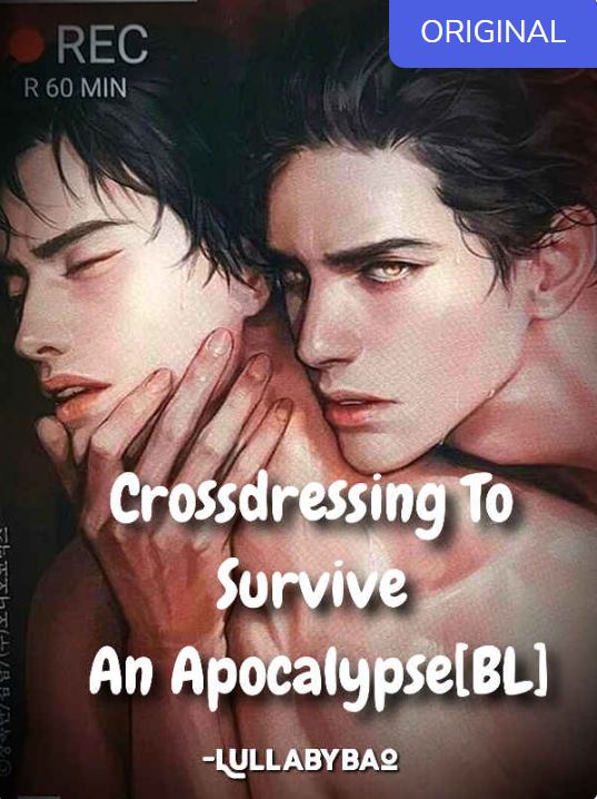 Crossdressing To Survive An Apocalypse (Web Novel)