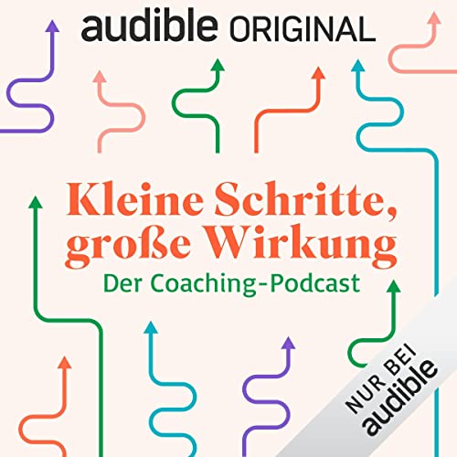 Glaubenssätze - was dich stärkt und was dich hindert (Kleine Schritte, große Wirkung. Der Coaching-Podcast, #1)