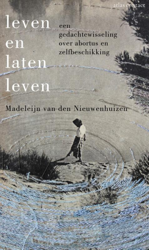 Leven en laten leven: een gedachtewisseling over abortus en zelfbeschikking (Paperback)