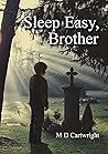 Sleep Easy, Brother by M D Cartwright