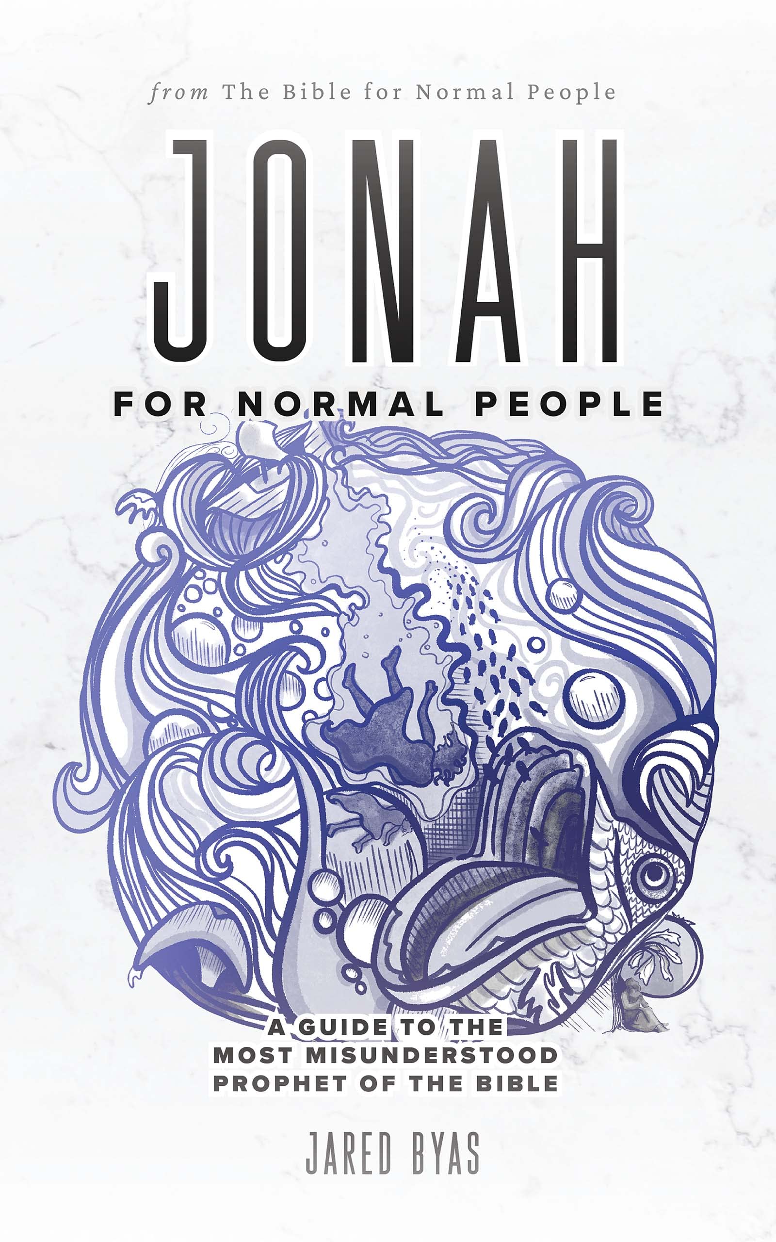 Jonah for Normal People: A Guide to the Most Misunderstood Prophet of the Bible (The Bible for Normal People)