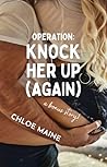 Operation: Knock Her Up (Again)