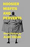 Hoosier Misfits and Perverts