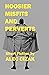 Hoosier Misfits and Perverts