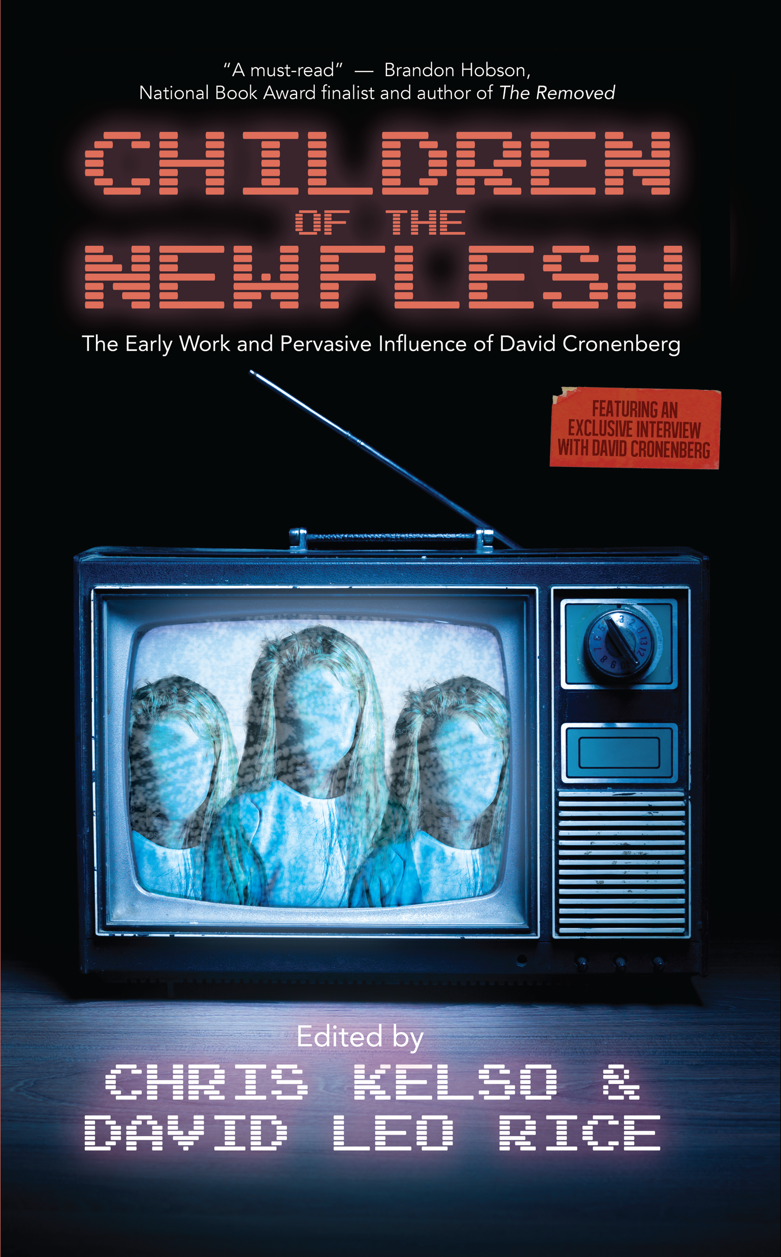 Children of the New Flesh: The Early Work and Pervasive Influence of David Cronenberg