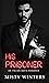 His Prisoner (The Moretti F...