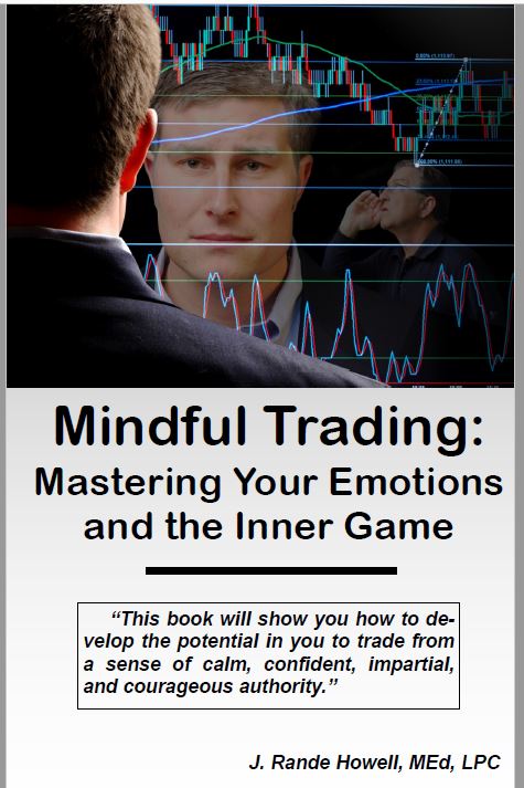 Mindful Trading: Mastering Your Emotions and Your Inner Game