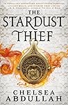 The Stardust Thief by Chelsea Abdullah