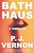 Bath Haus by P.J.  Vernon