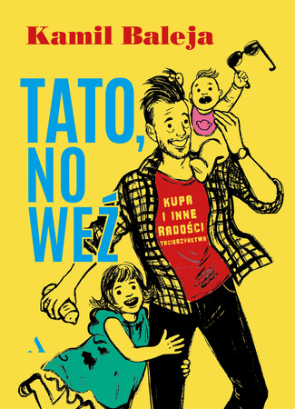 Tato, no weź. Kupa i inne radości z tacierzyństwa (Paperback)