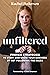 Unfiltered: Proven Strategi...