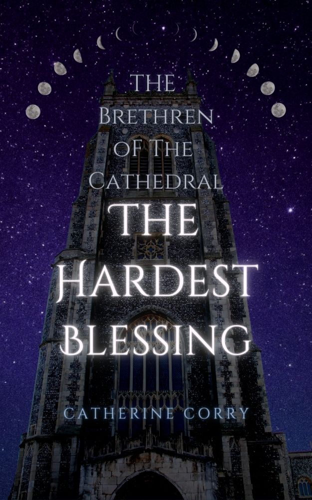 The Hardest Blessing (The Brethren of The Cathedral Series, #1)
