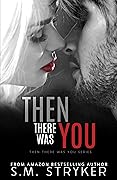 Then There Was You