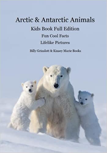 Arctic & Antarctic Animals Kids Book Full Edition