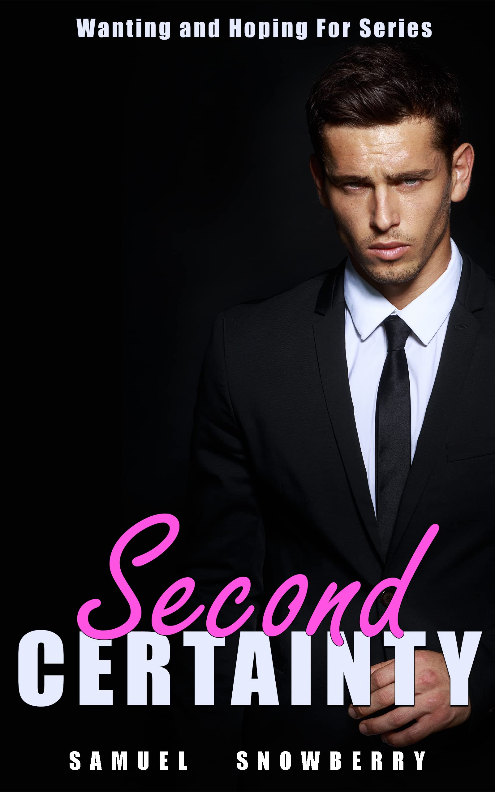 Second Certainty (Wanting and Hoping For #2)