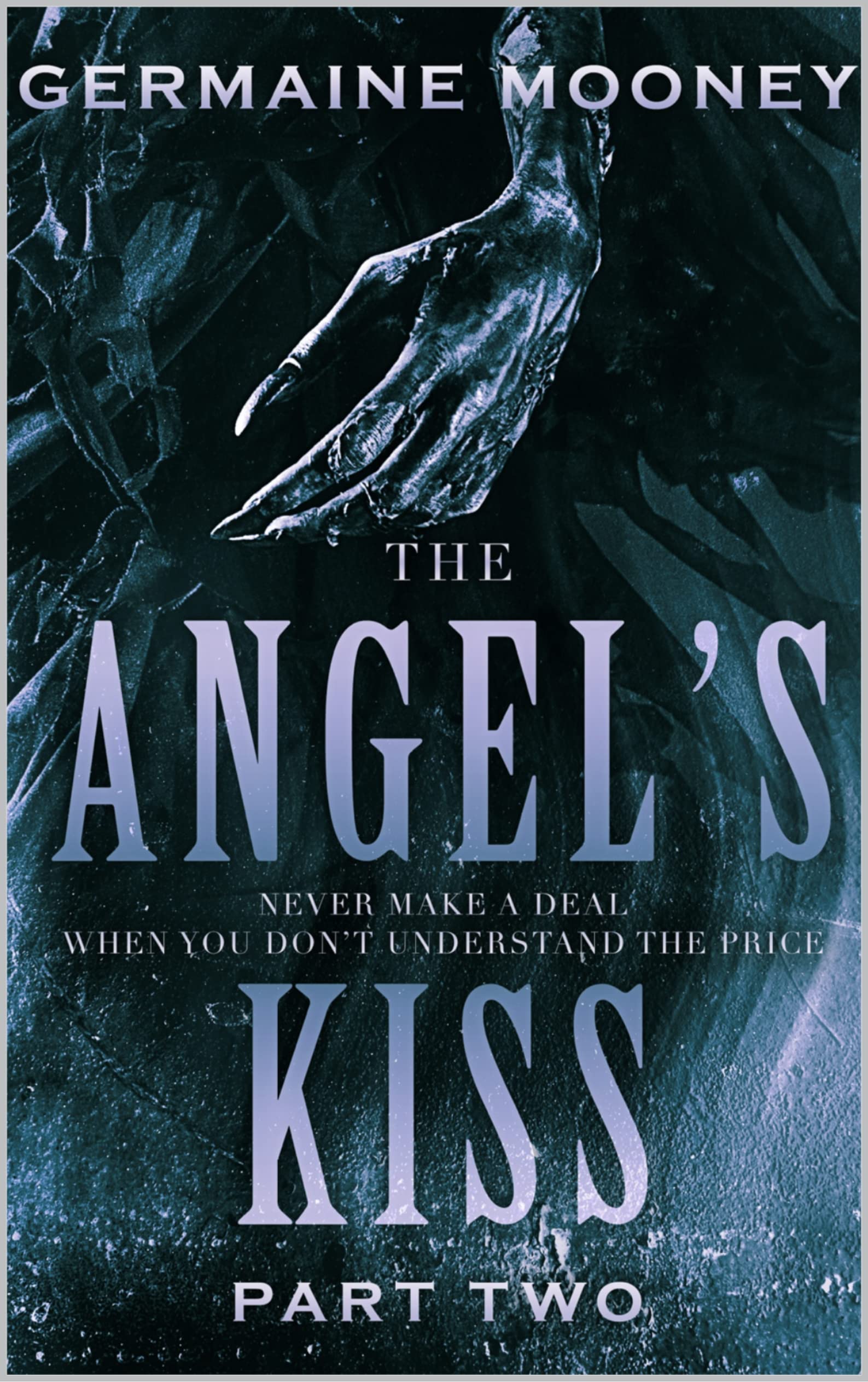 The Angel's Kiss: Part Two (The Angels Kiss Book 2)