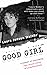 Good Girl by Laura Jensen Walker Good Girl by Laura Jensen Walker
