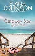 Getaway Bay Beginnings: The Island House / Aloha Hideaway / The Perfect Storm