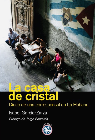 La casa de cristal. Diario de una corresponsal en La Habana (Paperback)