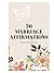 50 Marriage Affirmations