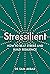 Stressilient: How to Beat Stress and Build Resilience