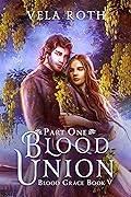 Blood Union: Part One