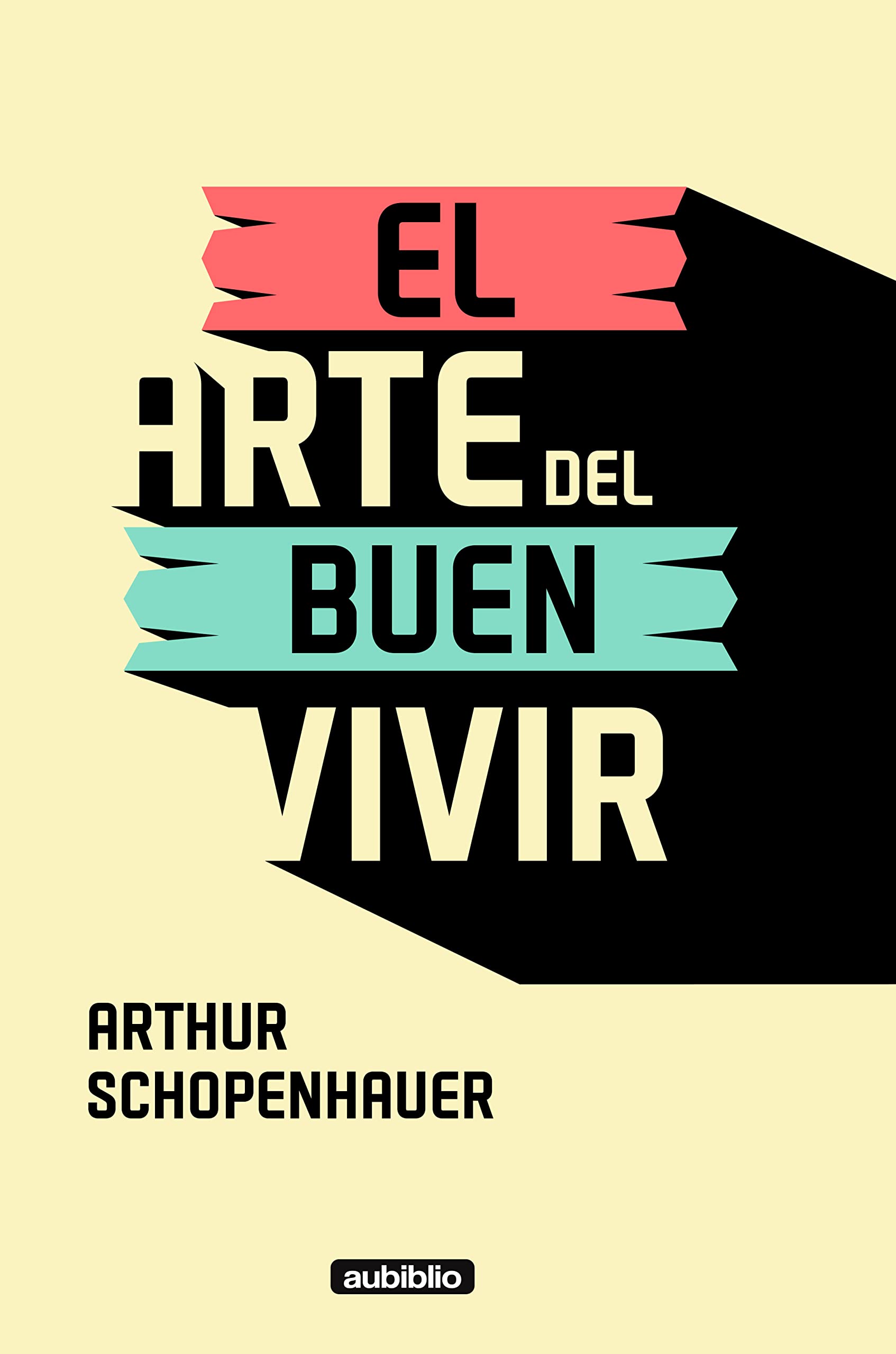 Portada de El arte del buen vivir, de Arthur Schopenhauer