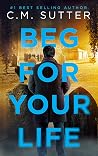 Beg For Your Life
